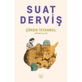 Çöken İstanbul Suat Derviş