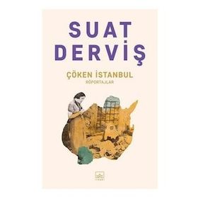 Çöken İstanbul Suat Derviş