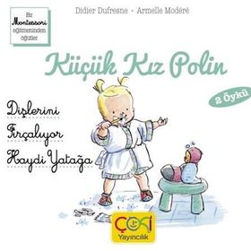 Çoki Yayıncılık Küçük Kız Polin Dişlerini Fırçalıyor Ve Haydi Yatağa 2 Öykü +3 Yaş
