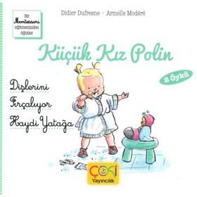 Çoki Yayıncılık Küçük Kız Polin Dişlerini Fırçalıyor Ve Haydi Yatağa 2 Öykü +3 Yaş