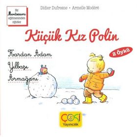 Çoki Yayıncılık Küçük Kız Polin Kardan Adam Ve Yılbaşı Armağanı 2 Öykü +3 Yaş