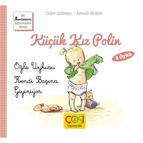 Çoki Yayıncılık Küçük Kız Polin Öğle Uykusu Ve Kendi Başına Giyiniyor 2 Öykü +3 Yaş
