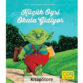 Çoki Yayıncılık Küçük Ogri Okula Gidiyor 6-9 Yaş