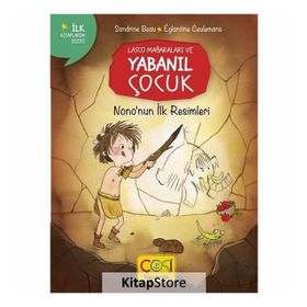 Çoki Yayıncılık Lasco Mağaraları Ve Yabanıl Çocuk Nononun İlk Resimleri 3 - 8 Yaş