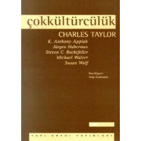 ÇOKKÜLTÜRCÜLÜK TANIMA POLİTİKASI - CHARLES TAYLOR