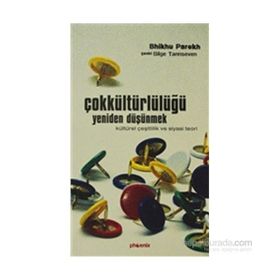 ÇOKKÜLTÜRLÜLÜĞÜ YENIDEN DÜŞÜNMEK - BHIKHU PAREKH
