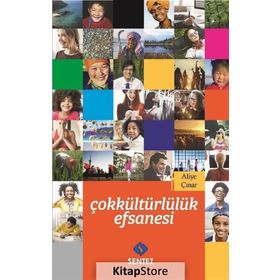 Çokkültürlülük Efsanesi - Aliye Çınar Köysüren