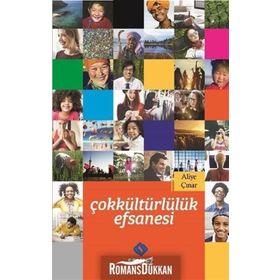 Çokkültürlülük Efsanesi - Aliye Çınar Köysüren