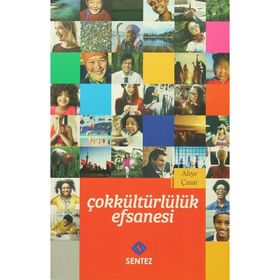Çokkültürlülük Efsanesi - Aliye Çınar Köysüren