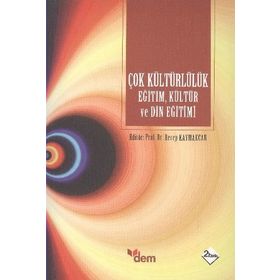 ÇOKKÜLTÜRLÜLÜK EĞİTİM, KÜLTÜR VE DIN EĞİTİMI - RECEP KAYMAKCAN