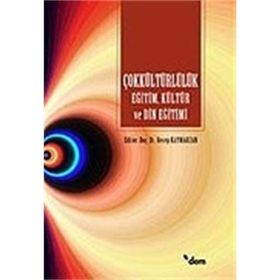 ÇOKKÜLTÜRLÜLÜK EĞİTİM, KÜLTÜR VE DIN EĞİTİMI - RECEP KAYMAKCAN