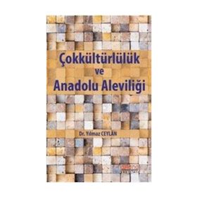 Çokkültürlülük Ve Anadolu Aleviliği - Yılmaz Ceylan