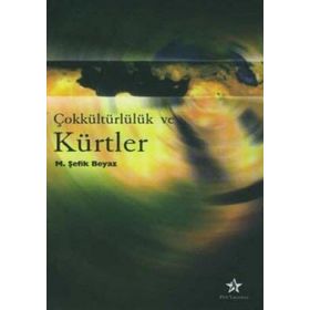 ÇOKKÜLTÜRLÜLÜK VE KÜRTLER - ŞEFİK BEYAZ