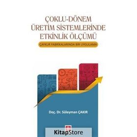Çoklu Dönem Üretim Sistemlerinde Etkinlik Ölçümü - Süleyman Çakır