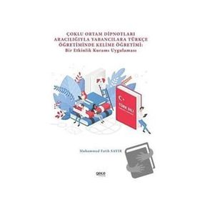 Çoklu Ortam Dipnotları Aracılığıyla Yabancılara Türkçe Öğretiminde Kelime Öğretimi: Bir Etkinlik Kuramı Uygulaması - Muhammed Fatih Sayır