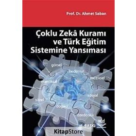 ÇOKLU ZEKÂ KURAMI VE TÜRK EĞİTİM SISTEMINE YANSIMASI - AHMET SABAN