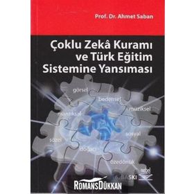 ÇOKLU ZEKÂ KURAMI VE TÜRK EĞİTİM SISTEMINE YANSIMASI - AHMET SABAN