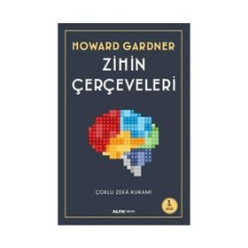 ÇOKLU ZEKA KURAMI ZIHIN ÇERÇEVELERİ - HOWARD GARDNER