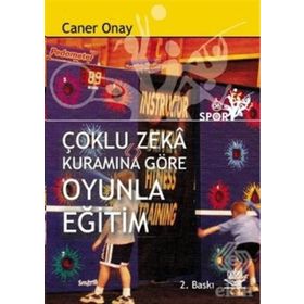 ÇOKLU ZEKA KURAMINA GÖRE OYUNLA EĞİTİM - CANER ONAY