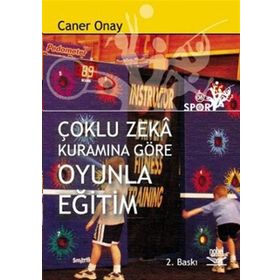 ÇOKLU ZEKA KURAMINA GÖRE OYUNLA EĞİTİM - CANER ONAY