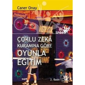 ÇOKLU ZEKA KURAMINA GÖRE OYUNLA EĞİTİM - CANER ONAY
