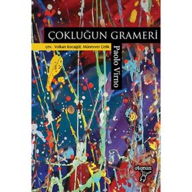 ÇOKLUĞUN GRAMERI ÇAĞDAŞ YAŞAM BIÇIMLERININ ANALIZI İÇIN - PAOLO VIRNO