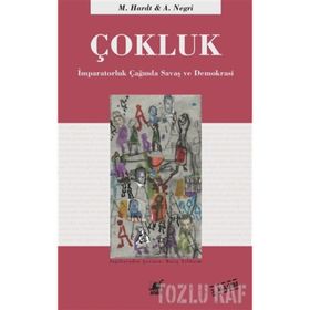 ÇOKLUK İMPARATORLUK ÇAĞINDA SAVAŞ VE DEMOKRASI - MICHAEL HARDT; ANTONIO NEGRI