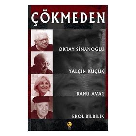 Çökmeden - Yalçın Küçük Oktay Sinanoğlu Banu Avar Erol Bilbilik