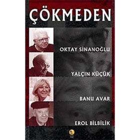 Çökmeden - Yalçın Küçük Oktay Sinanoğlu Banu Avar Erol Bilbilik
