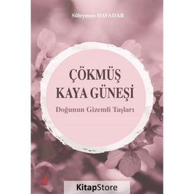 Çökmüş Kaya Güneşi - Süleyman Havadar