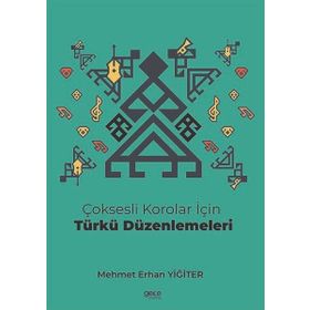 Çoksesli Korolar İçin Türkü Düzenlemeleri - Mehmet Erhan Yiğiter