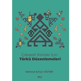 Çoksesli Korolar İçin Türkü Düzenlemeleri - Mehmet Erhan Yiğiter