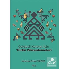 Çoksesli Korolar İçin Türkü Düzenlemeleri - Mehmet Erhan Yiğiter
