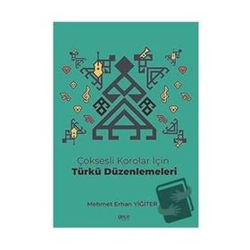 Çoksesli Korolar İçin Türkü Düzenlemeleri - Mehmet Erhan Yiğiter