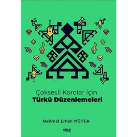 Çoksesli Korolar İçin Türkü Düzenlemeleri - Mehmet Erhan Yiğiter