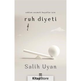 Çoktan Seçmeli Hayatlar İçin Ruh Diyeti - Salih Uyan