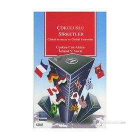 ÇOKULUSLU ŞİRKETLER GLOBAL SERMAYE VE GLOBAL YATIRIMLAR - COŞKUN CAN AKTAN, İSTİKLAL YAŞAR VURAL