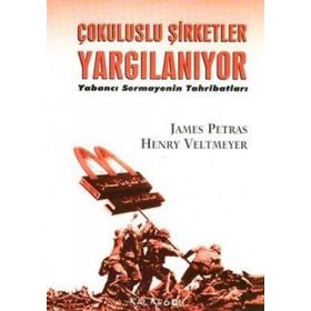 ÇOKULUSLU ŞİRKETLER YARGILANIYOR - JAMES PETRAS; HENRY VELTMEYER