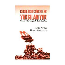 ÇOKULUSLU ŞİRKETLER YARGILANIYOR - JAMES PETRAS; HENRY VELTMEYER