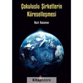 Çokuluslu Şirketlerin Küreselleşmesi Nazlı Kocaman