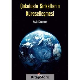 Çokuluslu Şirketlerin Küreselleşmesi Nazlı Kocaman