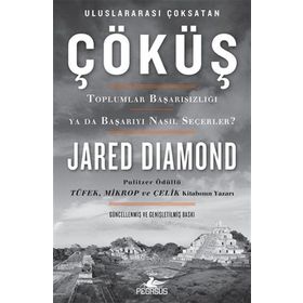 ÇÖKÜŞ MEDENIYETLER NASIL AYAKTA KALIR YA DA YIKILIR? - JARED DIAMOND