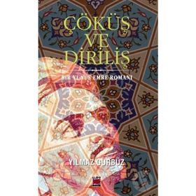 Çöküş ve Diriliş - Yılmaz Gürbüz
