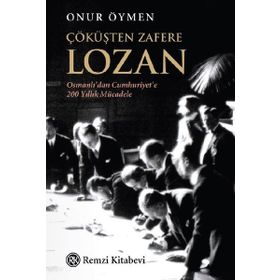 Çöküşten Zafere Lozan - Onur Öymen