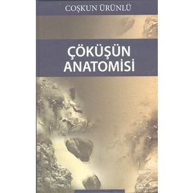 Çöküşün Anatomisi - Coşkun Ürünlü