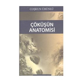 Çöküşün Anatomisi - Coşkun Ürünlü