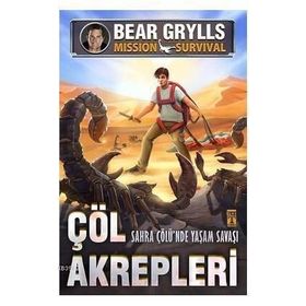 Çöl Akrepleri - Sahra Çölünde Yaşam Savaşları - Bear Grylls