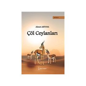 Çöl Ceylanları - Ahmet Aktuna