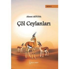 Çöl Ceylanları - Ahmet Aktuna