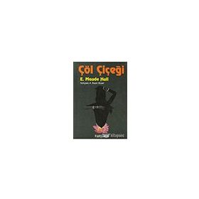 ÇÖL ÇİÇEĞİ - E. MAUDE HULL